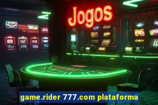 game.rider 777.com plataforma